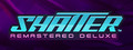 Shatter Remastered Deluxe