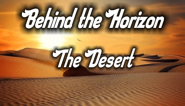 Behind the Horizon - The Desert Steam capsule image