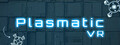 PLASMATIC VR