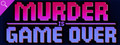 Murder Is Game Over