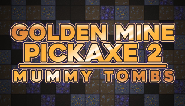 Golden Mine Pickaxe 2: Mummy Tombs Steam capsule image