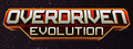 Overdriven Evolution