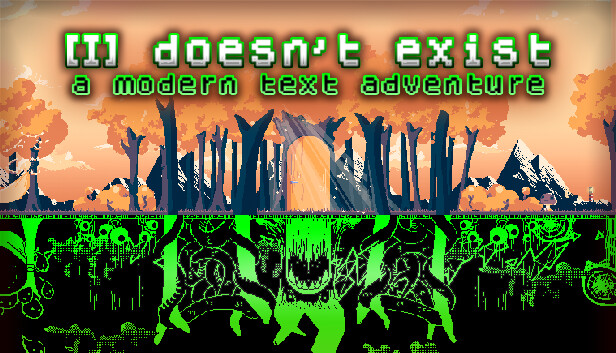 [I] doesn't exist - a modern text adventure