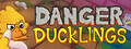 Danger Ducklings