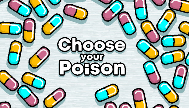 Choose your Poison Steam capsule image