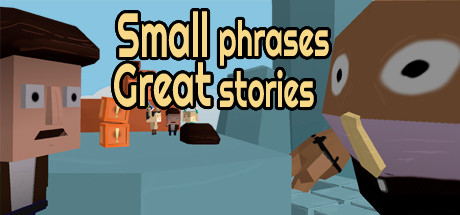 Small phrases Great stories on Steam Small phrases Great stories on Steam