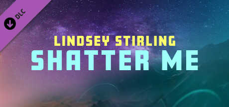 Synth Riders: Lindsey Stirling - "Shatter Me" header image