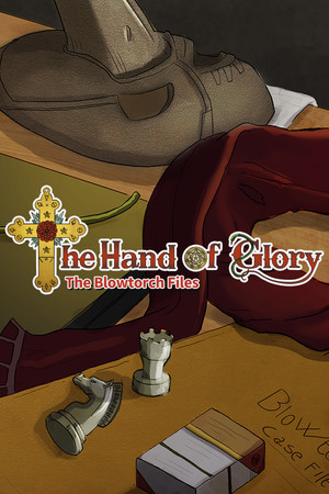 The Hand of Glory - The Blowtorch Files cover art