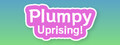 Plumpy Uprising
