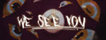 We See You