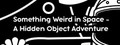 Something Weird in Space -  A Hidden Object Adventure
