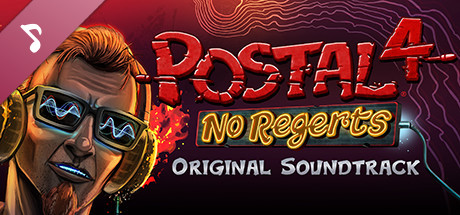 POSTAL 4: No Regerts Official Soundtrack no Steam