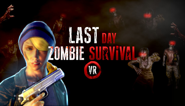 Last Day Zombie Survival VR