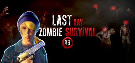 Last Day Zombie Survival VR