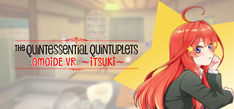 The Quintessential Quintuplets OMOIDE VR ~ITSUKI~ Cover Image