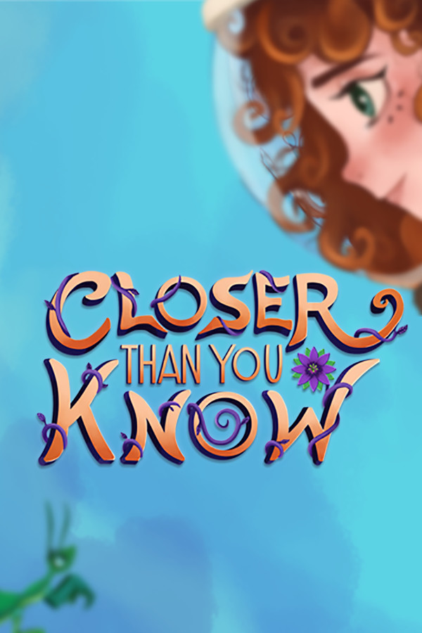 Closer Than You Know