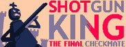 Shotgun King: The Final Checkmate