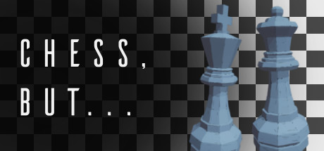 Chess, but...