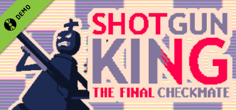 Shotgun King: The Final Checkmate Demo (App 1982040) · SteamDB