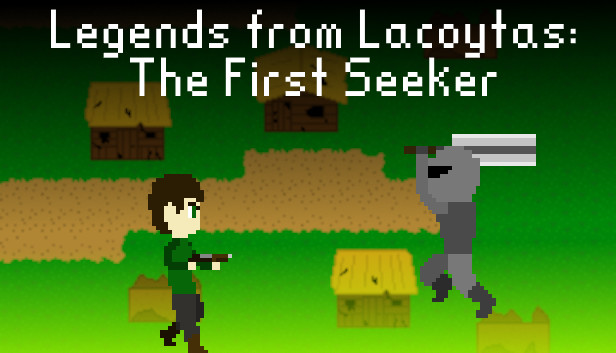 Legends from Lacoytas: The First Seeker