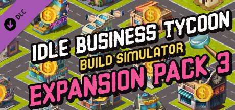 Idle Business Tycoon - Build Simulator - Expansion Pack 3 Steam header image