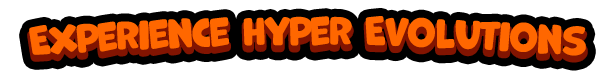 Experience_Hyper_Evolutions.png?t=1706809791