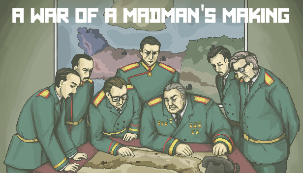 A War of a Madman's Making Steam capsule image