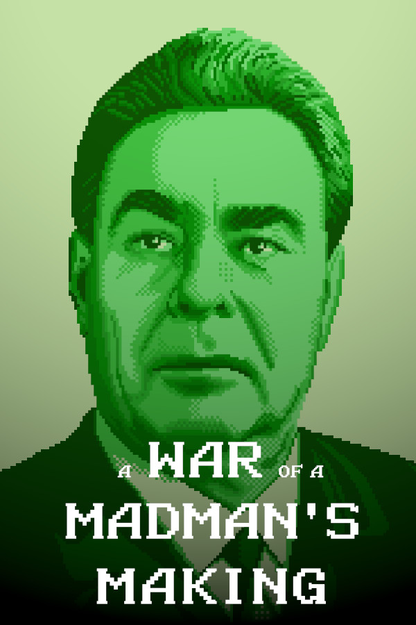 A War of a Madman's Making