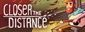 Closer the Distance