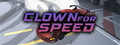 Clown For Speed
