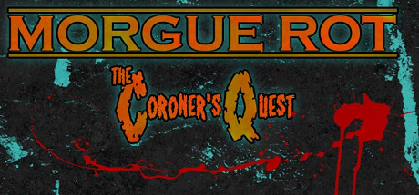 Morgue Rot : The Coroner's Quest