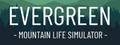 Evergreen - Mountain Life Simulator