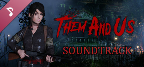 Them and Us Soundtrack