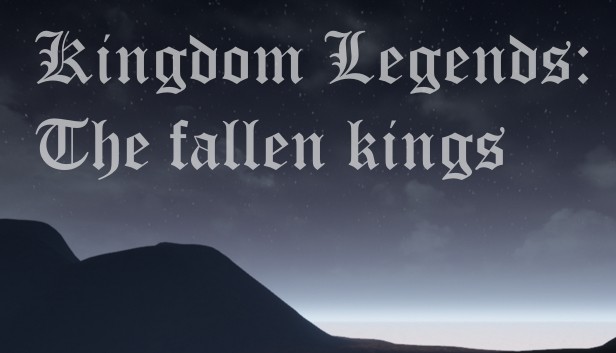 Kingdom Legends: The fallen kings