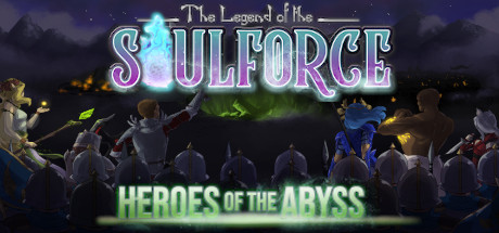 the legend of the soulforce: Heroes of the Abyss