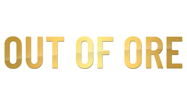 Out of Ore