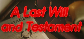 A Last will and Testament: Adventure