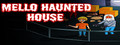 Mello Haunted House