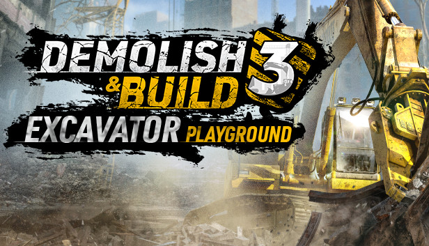 Demolish & Build 3: Excavator Playground