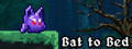 Bat to Bed