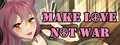 Make Love Not War