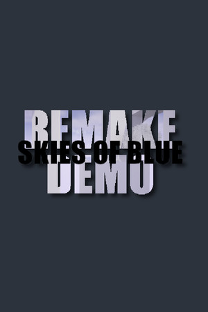 Skies Of Blue: Remake Demo