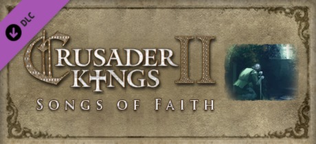 Crusader Kings II: Songs of Faith