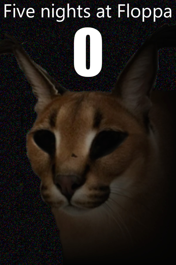 Five nights at Floppa 0
