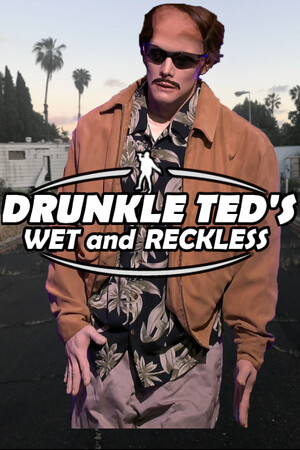 Drunkle Ted's Wet and Reckless cover art
