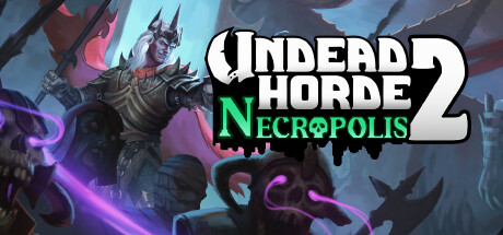 Undead Horde 2 Necropolis 不死军团2 墓园|官方中文|V1.0.3-巨魔军-永恒勇士团 - 白嫖游戏网_白嫖游戏网