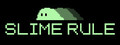 Slime Rule