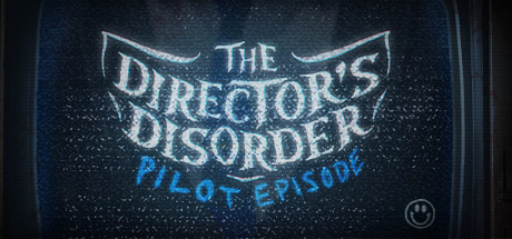 The Director's Disorder: Pilot Episode