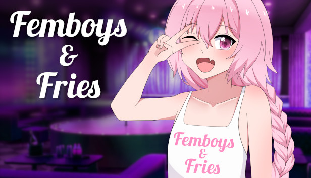 Femboys & Fries