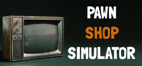 PAWN SHOP SIMULATOR